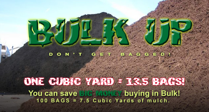 Bulk up and save money by ordering mulch in bulk!
